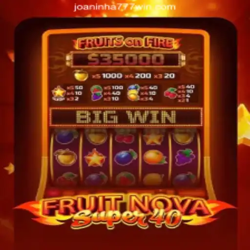 Experience the Thrills of FruitNovaSuper40: A Comprehensive Guide